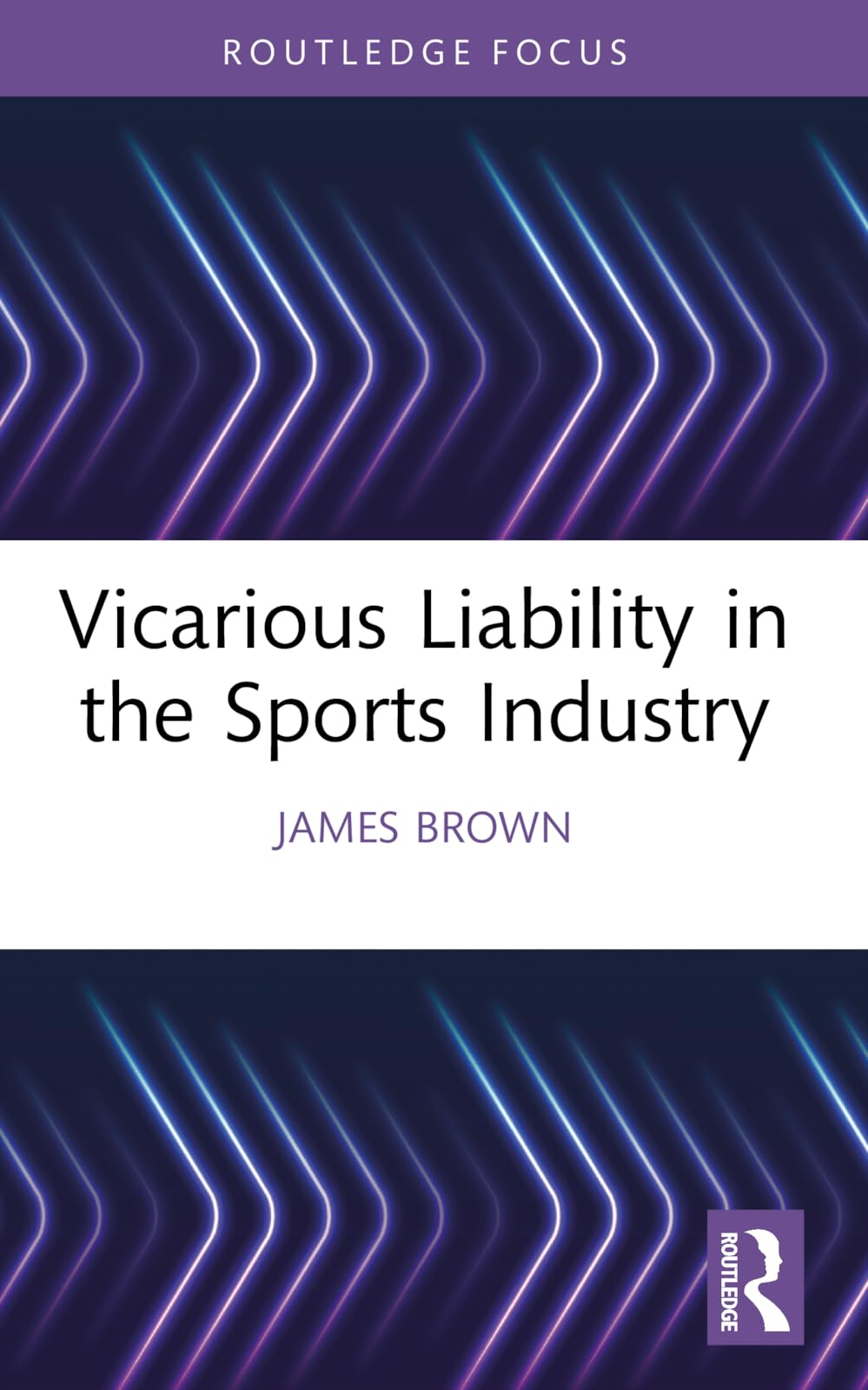 Vicarious Liability in the Sports Industry (Ethics and Sport)