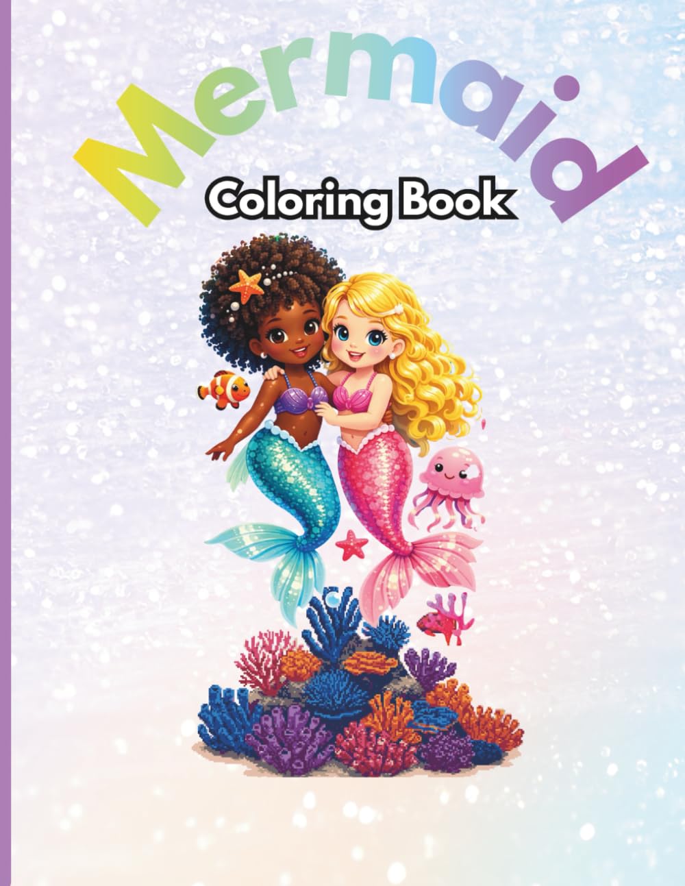 Mermaid Coloring Book: Cute and fun illustrations for your little mermaid, adorable affirmations.