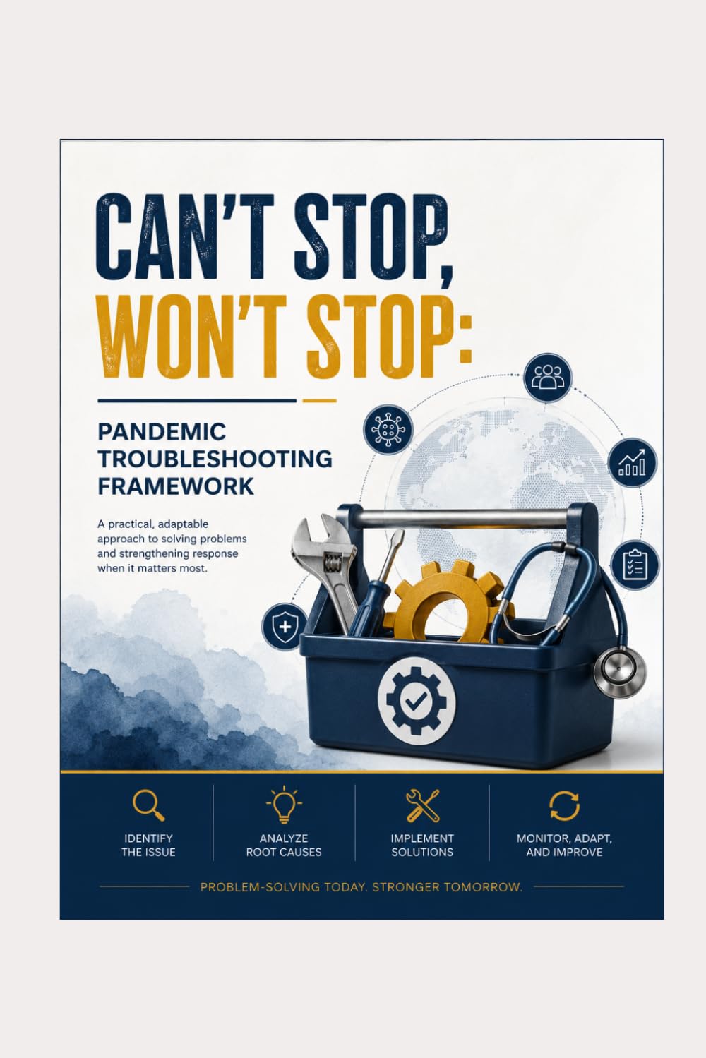 Can’t Stop, Won’t Stop: Pandemic Troubleshooting Framework