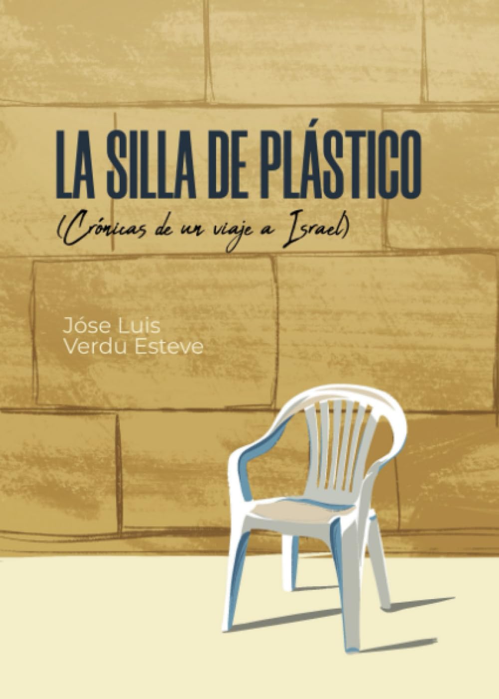 La silla de plástico (Crónicas de un viaje a Israel)