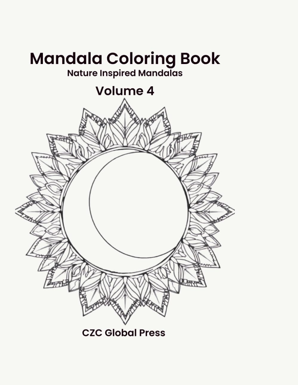 Mandala Coloring Book - Volume 4: Nature Inspired Mandalas