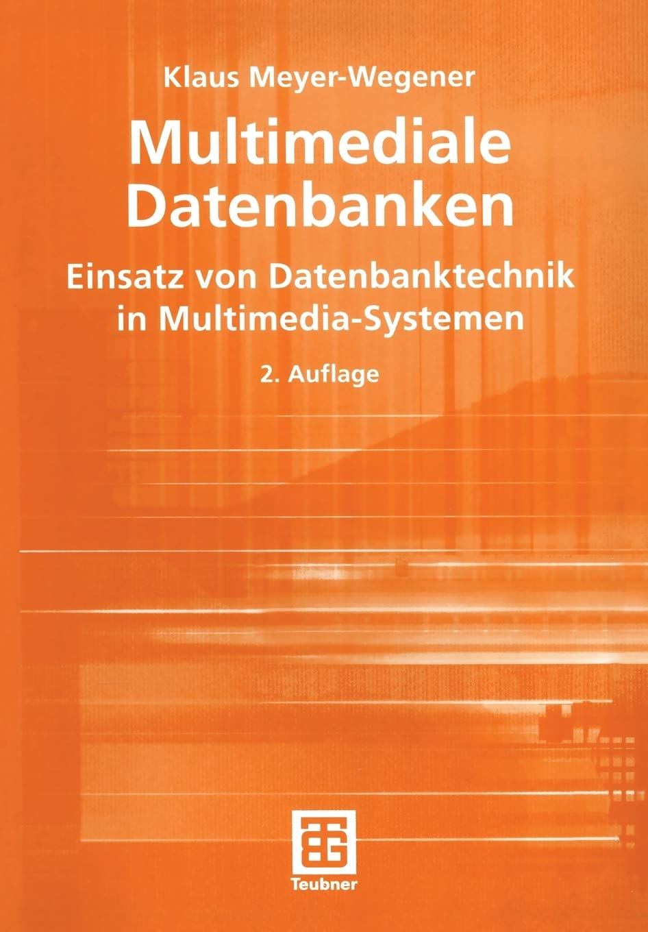 Multimediale Datenbanken: Einsatz von Datenbanktechnik in Multimedia-Systemen (XLeitfäden der Informatik)