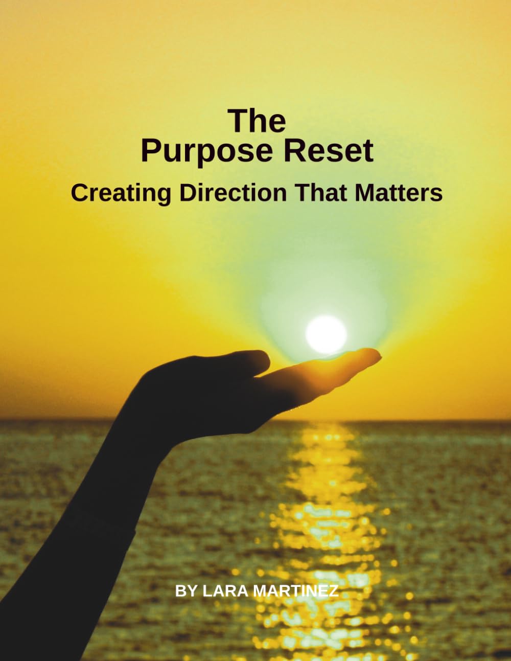 The Purpose Reset: Creating Direction That Matters (The Self Evolution Project)