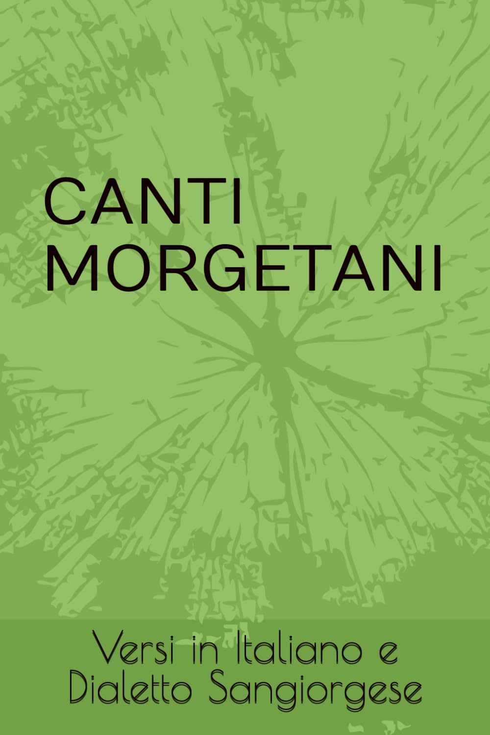 CANTI MORGETANI: Versi in Italiano e Dialetto Sangiorgese
