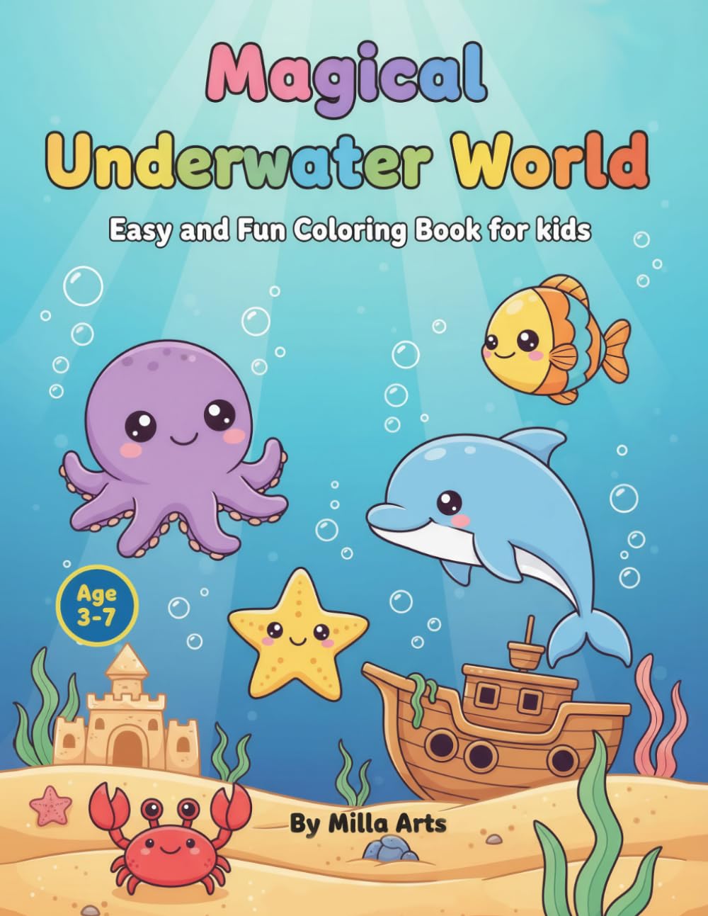 Magical Underwater World Coloring Book for Kids Ages 3–7: Cute Ocean Animals, Easy and Fun Coloring Pages