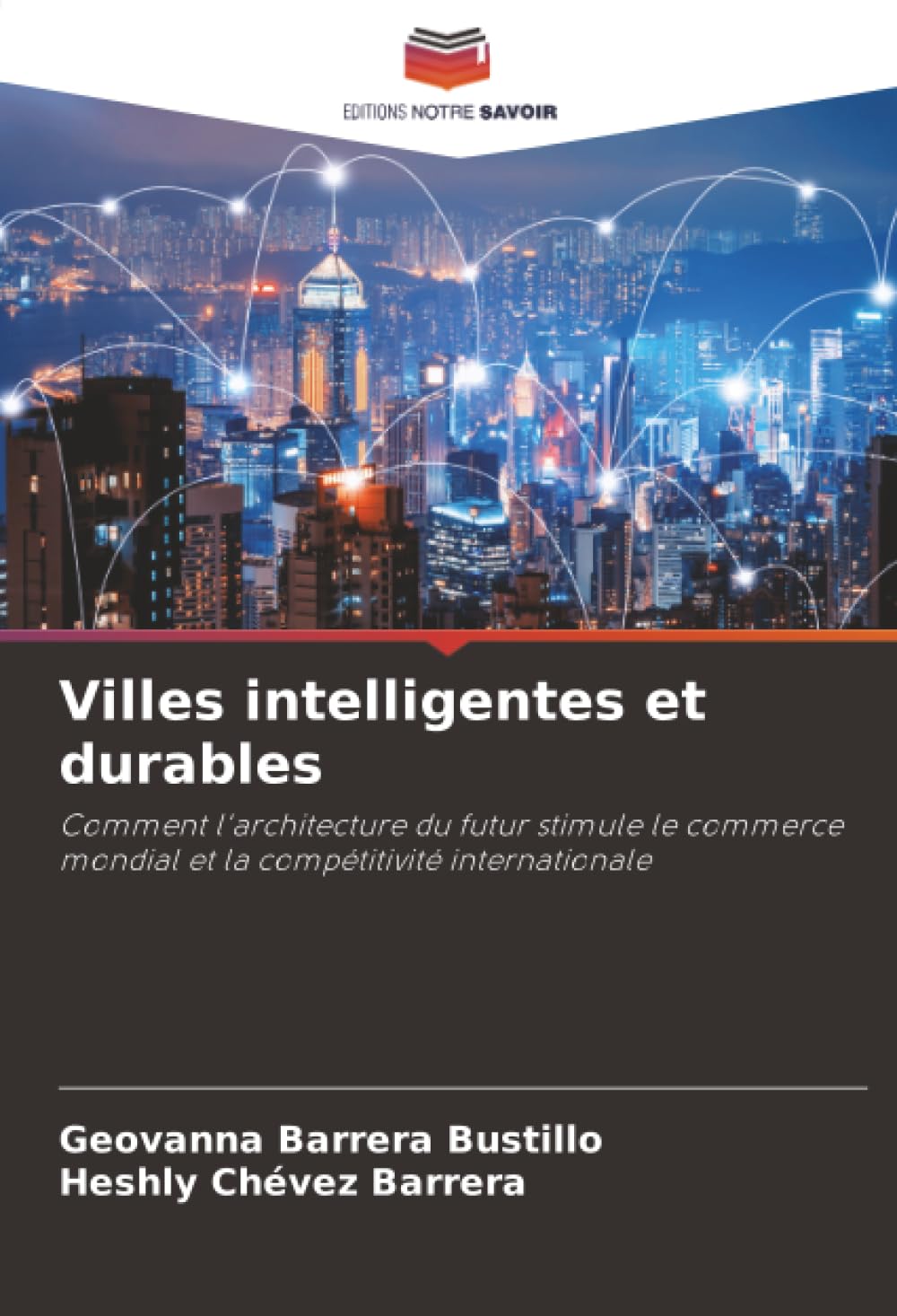 Villes intelligentes et durables: Comment l'architecture du futur stimule le commerce mondial et la compétitivité internationale