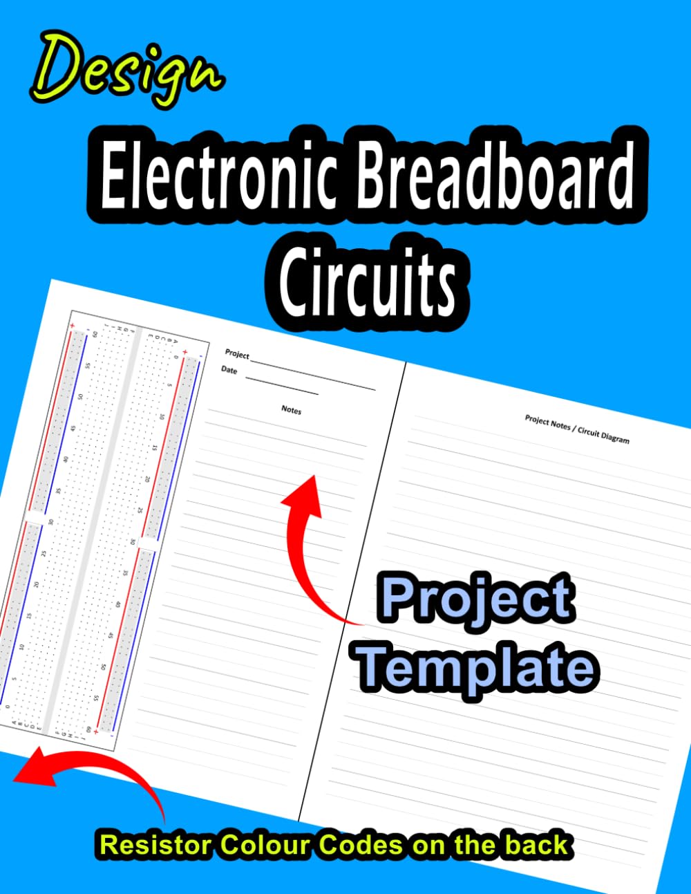 Design Electronic Breadboard Circuits: Electric Circuits Project Template for Beginners, STEM in Schools, Adult Hobbyists and Inventors Paperback – 28 Dec. 2023