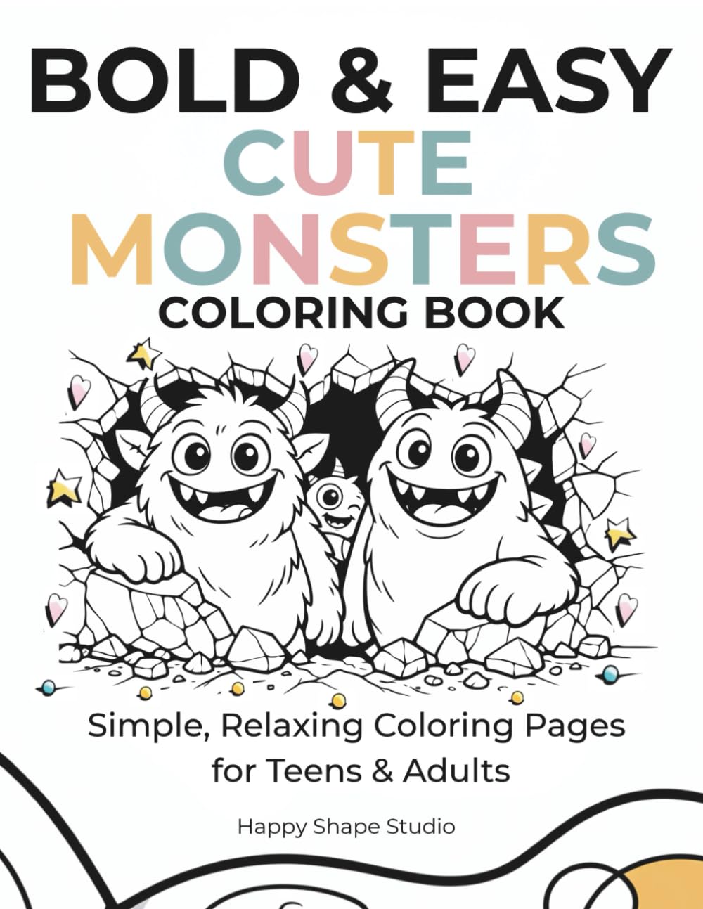 BOLD & EASY CUTE MONSTERS: Simple and Relaxing Friendly Monster Pages for Stress Relief (Bold & Easy Series)