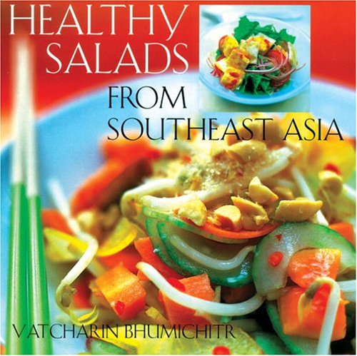 Healthy Salads From Southeast Asia Bhumichitr, Vatcharin