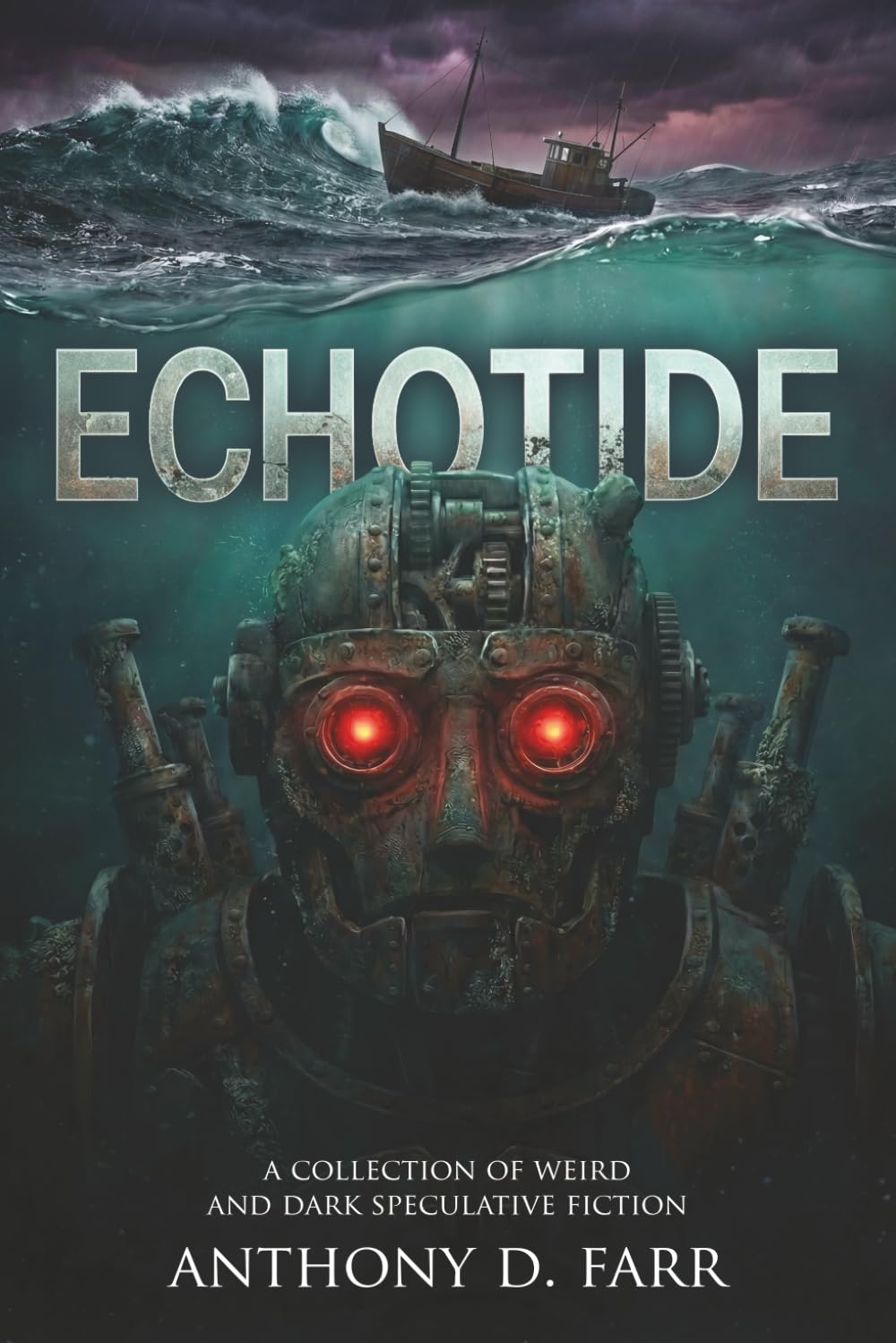 Echotide: A Collection of Weird and Dark Speculative Fiction (The Strange Matter Archives: Sci-Fi Horror and Dark Speculative Tales)