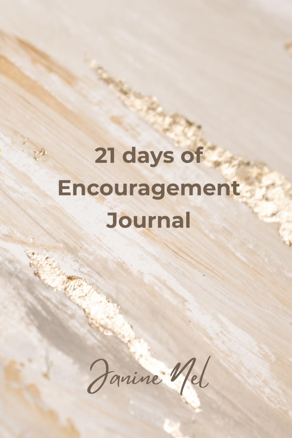 21 Days of Encouragement Journal: A 21-Day Faith Journey of Hope, Reflection and Spiritual Growth