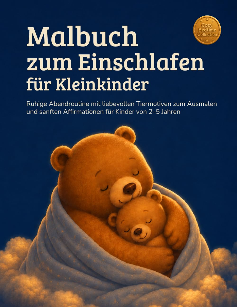 Malbuch zum Einschlafen für Kleinkinder: Ruhige Abendroutine mit liebevollen Tiermotiven zum Ausmalen und sanften Affirmationen für Kinder von 2–5 Jahren