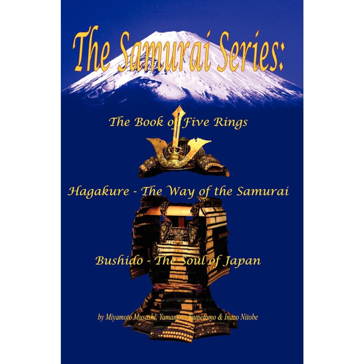 The Samurai Series: The Book of Five Rings, Hagakure - The Way of the Samurai & Bushido - The Soul of Japan (Illustrated) (Translated)