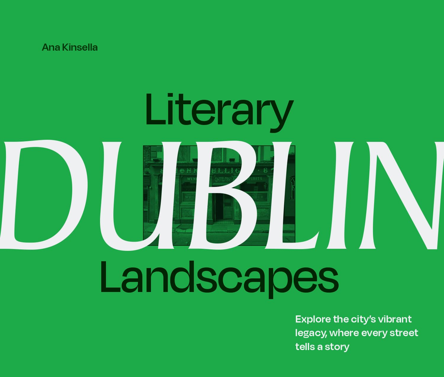 Literary Landscapes: Dublin: A new photographic guide to Ireland's capital city for lovers of bookshops, reading and culture - a great St Patrick's Day 2025 gift