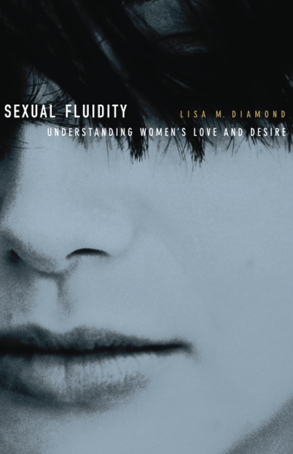 Sexual Fluidity: Understanding Women's Love and Desire