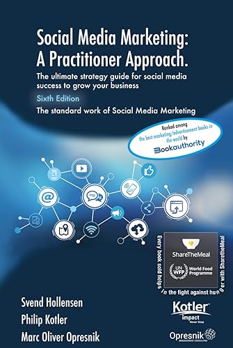 Social Media Marketing: A Practitioner Approach: The ultimate strategy guide for social media success to grow your business (Opresnik Management Guides)