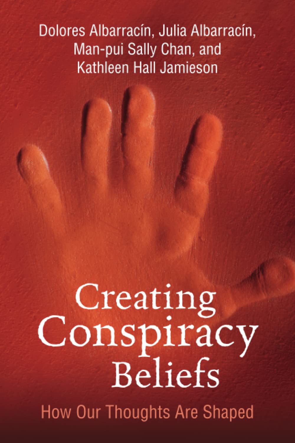Creating Conspiracy Beliefs: How Our Thoughts Are Shaped