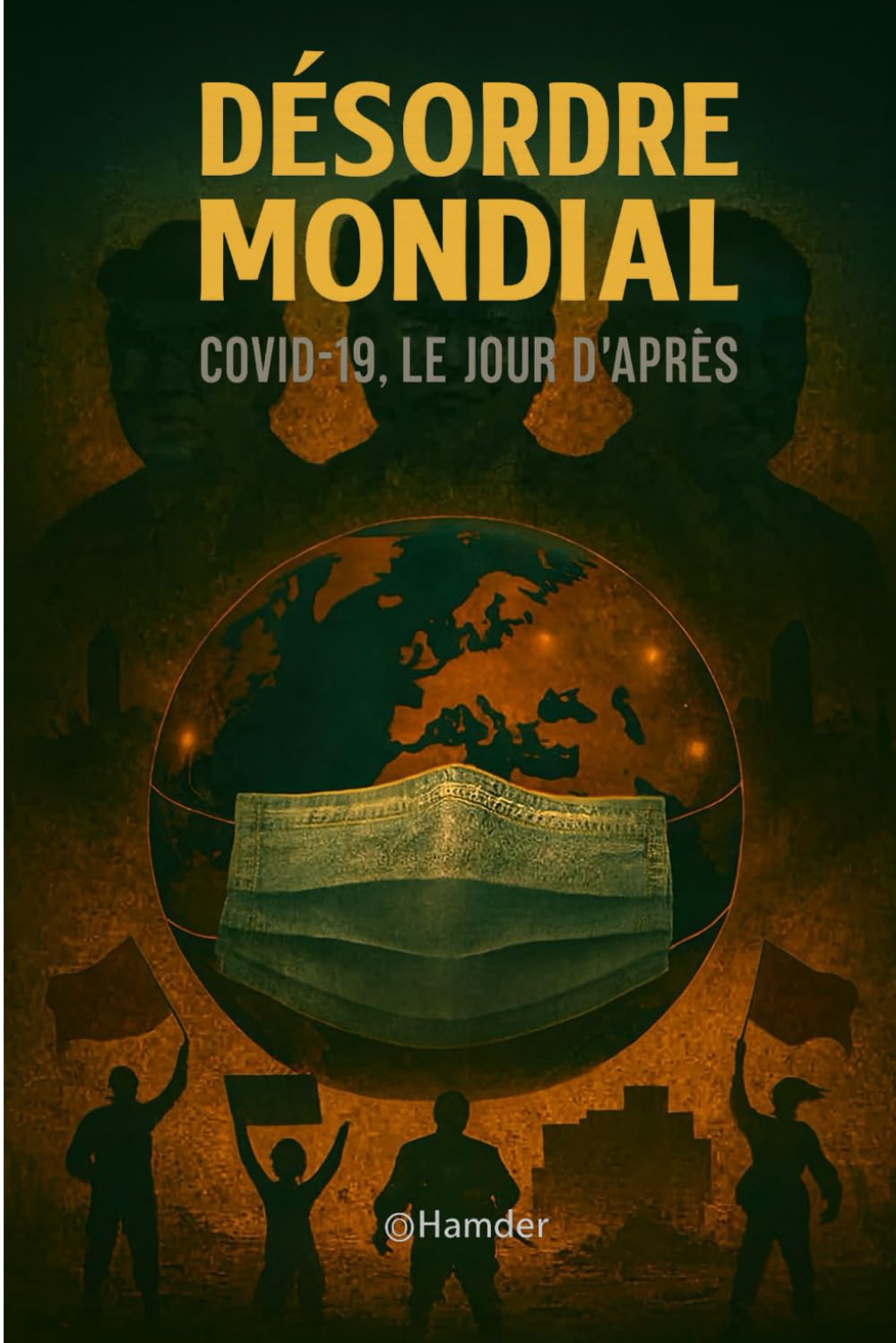 Désordre mondial: Covid-19, le jour d'après...