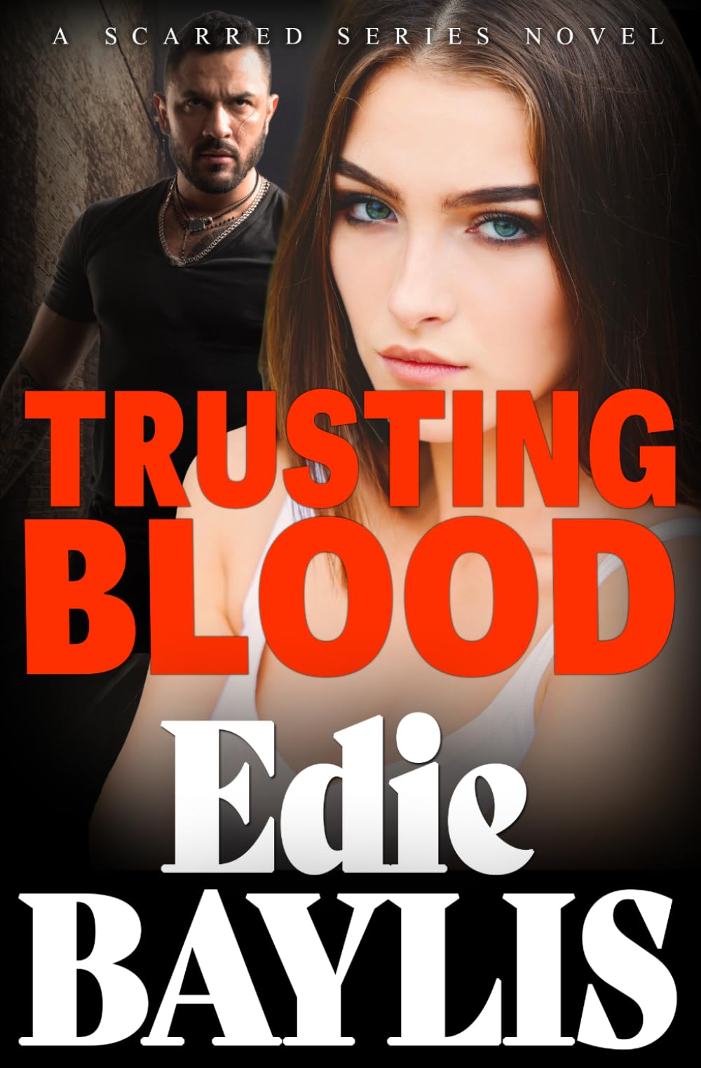 Trusting Blood: A brand new gritty gangland thriller from Edie Baylis: 3 (Scarred)