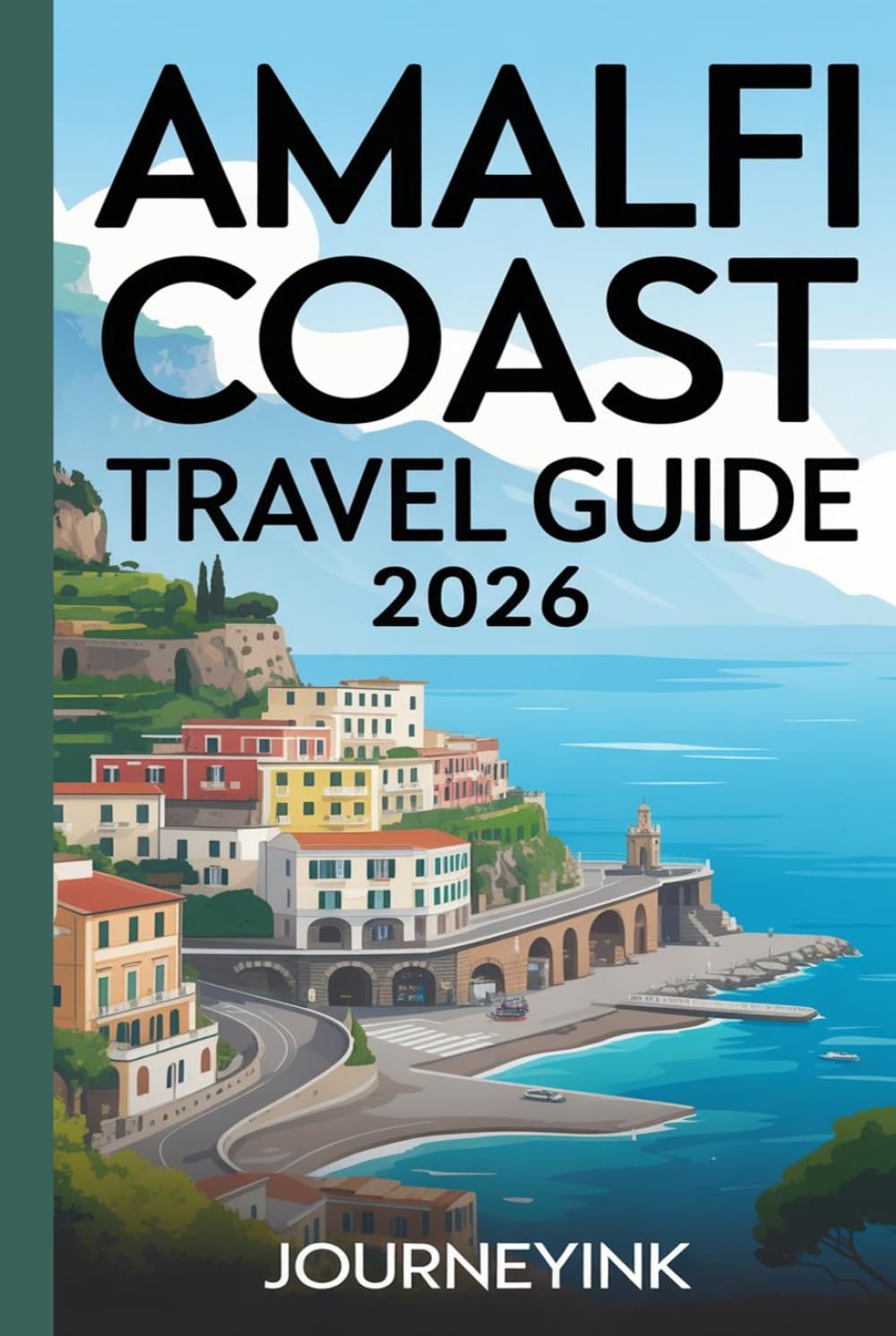 Amalfi Coast Travel Guide 2026: Top Attractions, Dining, and Local Secrets For Exploring Like a Pro