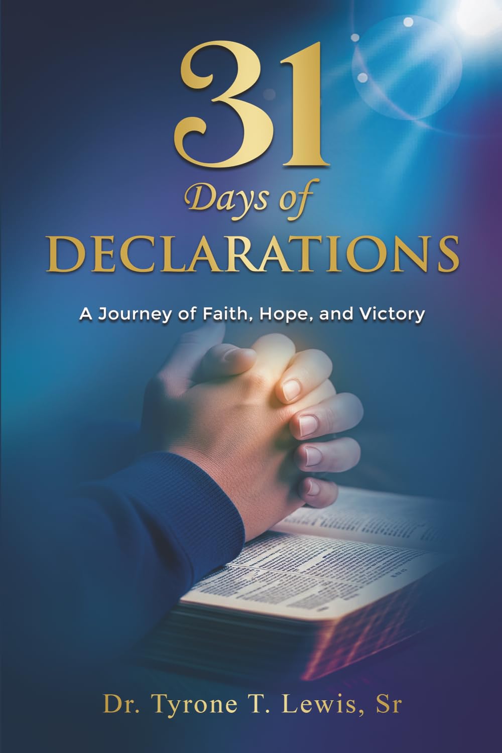 31 Days of Declarations: A Journey of Faith, Hope, and Victory