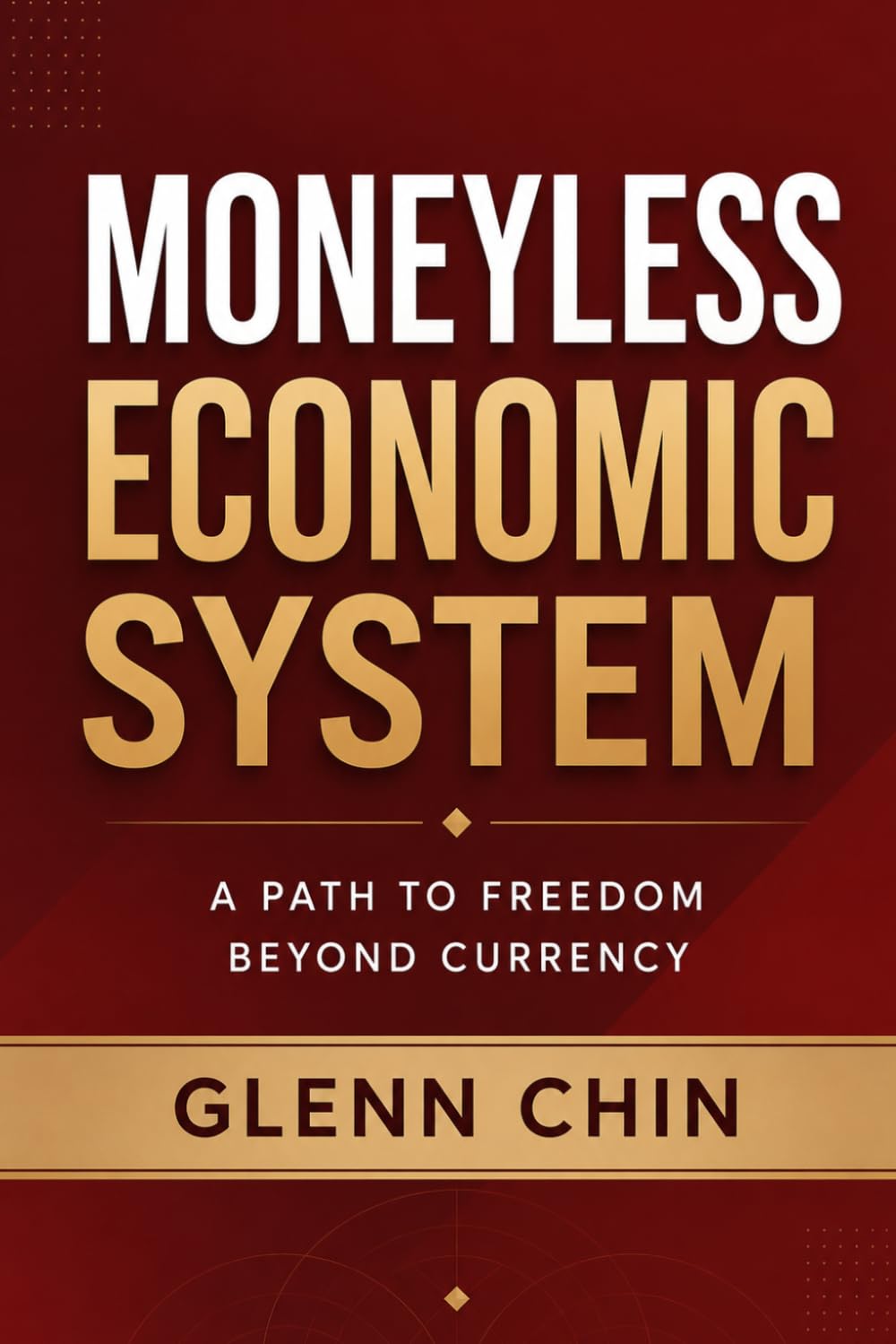 MONEYLESS ECONOMIC SYSTEM: A PATH TO FREEDOM BEYOND CURRENCY