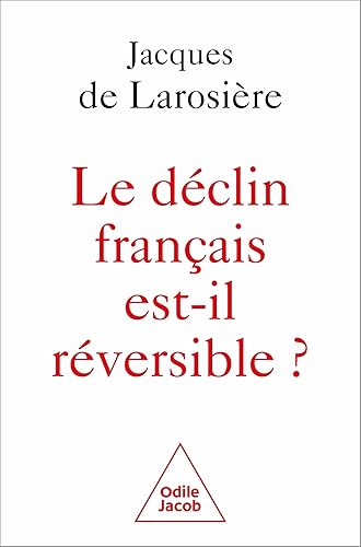Le Déclin français est-il réversible ?: Renverser la table et sortir de la servitude