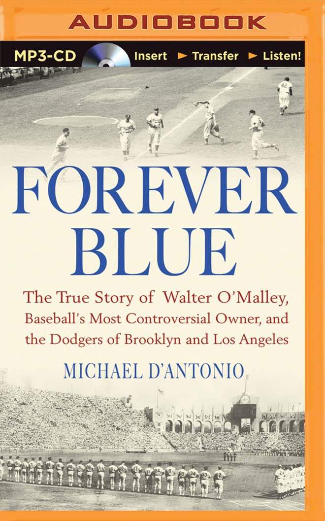 Buy Forever Blue: The True Story of Walter O'malley, Baseball's Most Controversial Owner and the Dodgers of Brooklyn and Los Angeles — BookShops.in