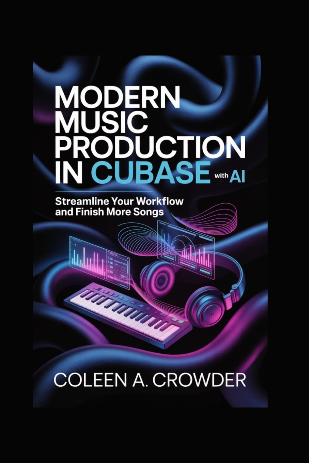 Modern Music Production in Cubase with AI: Streamline Your Workflow and Finish More Songs