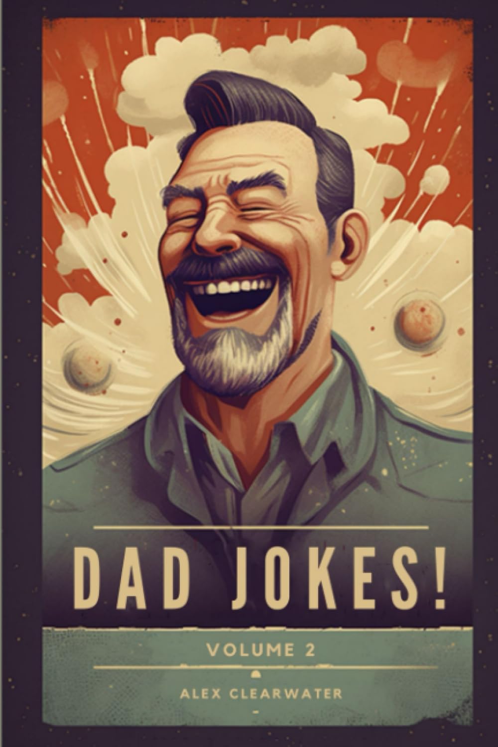 Dad Jokes Book 2023 (Volume 2): A Daily Dose of Dad Jokes for Laughter All Year Round!