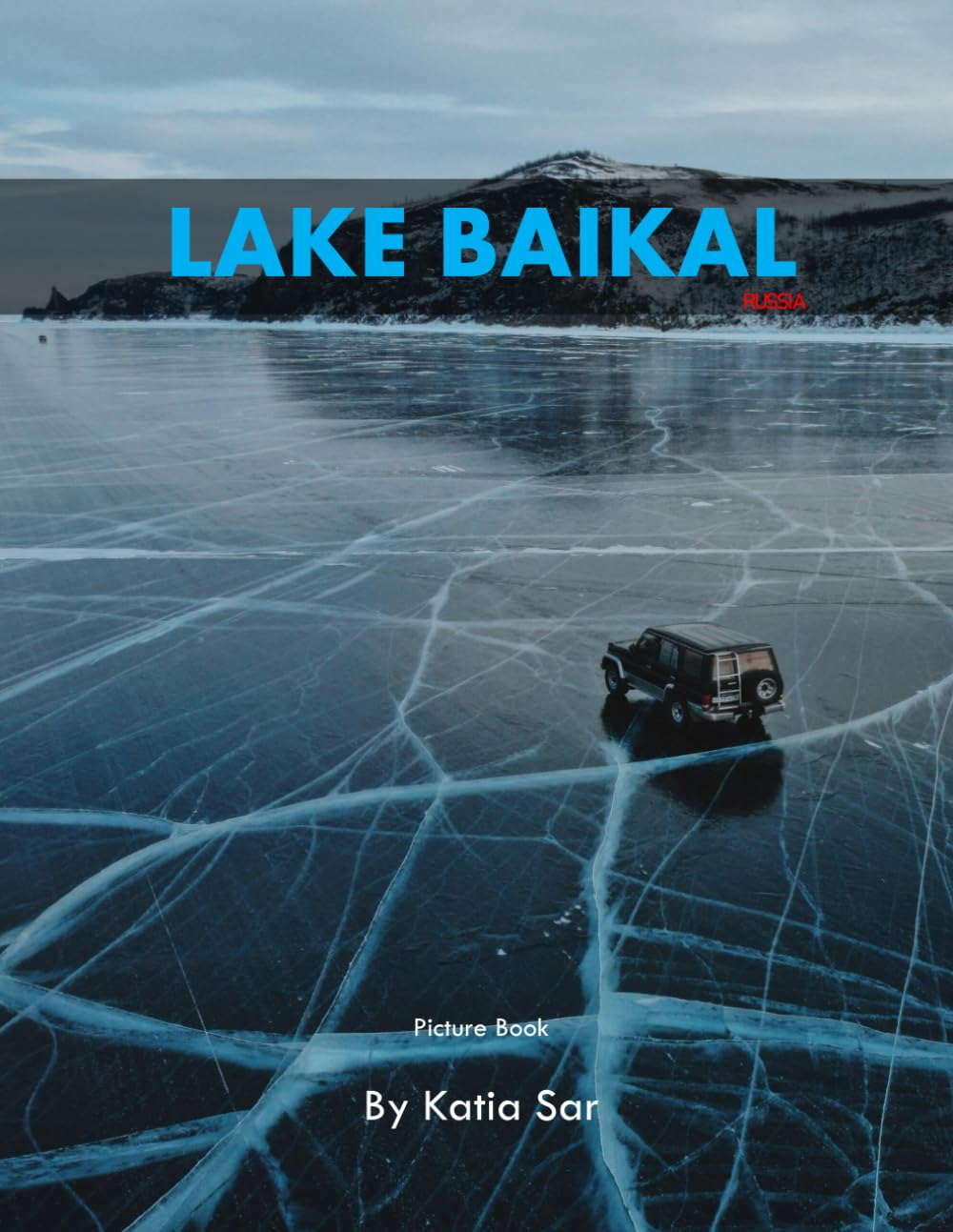 Lake Baikal: A Perfect Coffee Table Picture Book - Travel and Nature lovers.