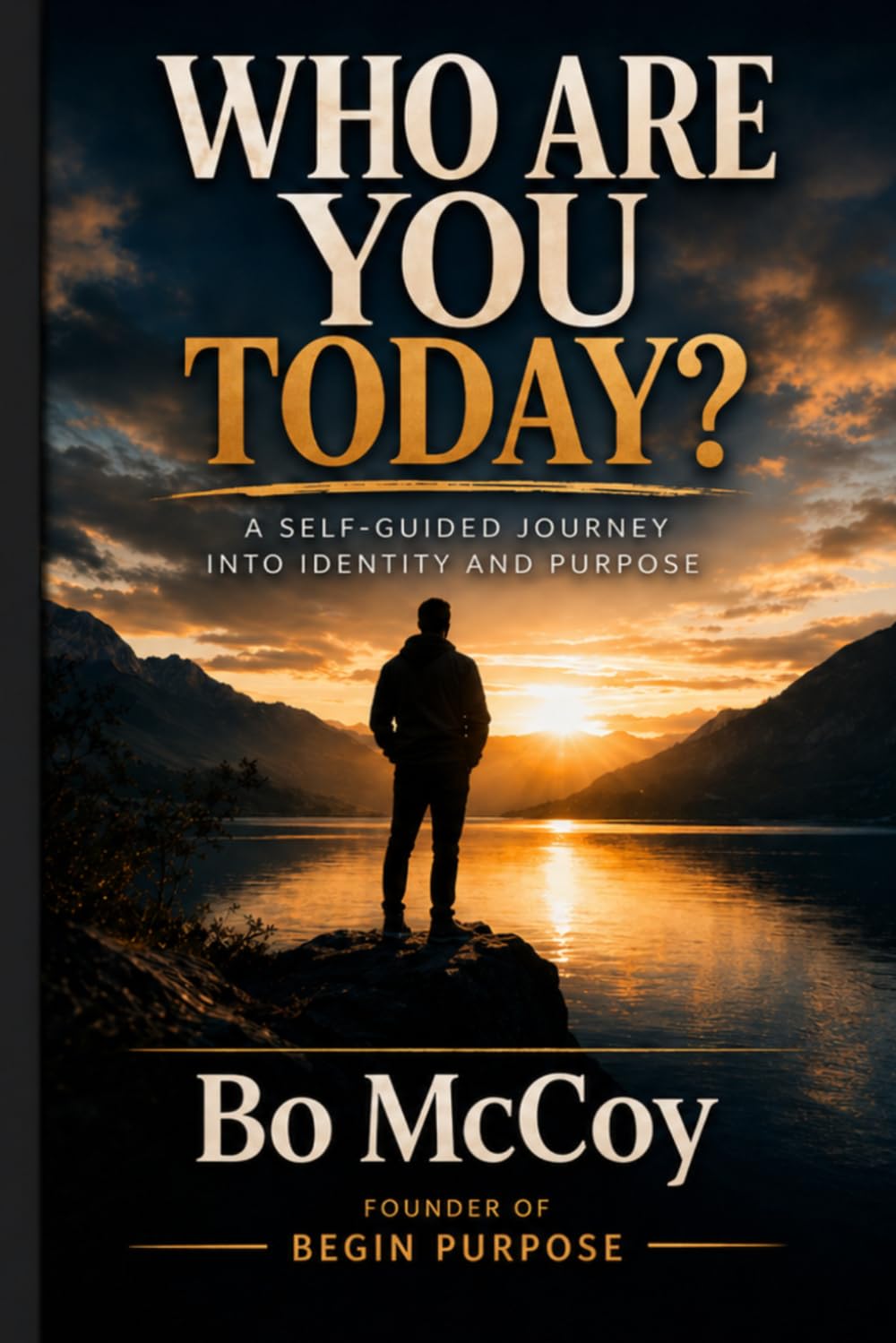 Who Are You Today? Self-Guided Journey into Identity & Purpose