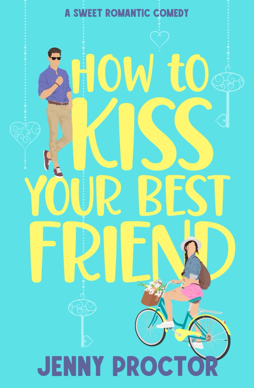 How to Kiss Your Best Friend: A Sweet Romantic Comedy: 1 (How to Kiss a Hawthorne Brother)