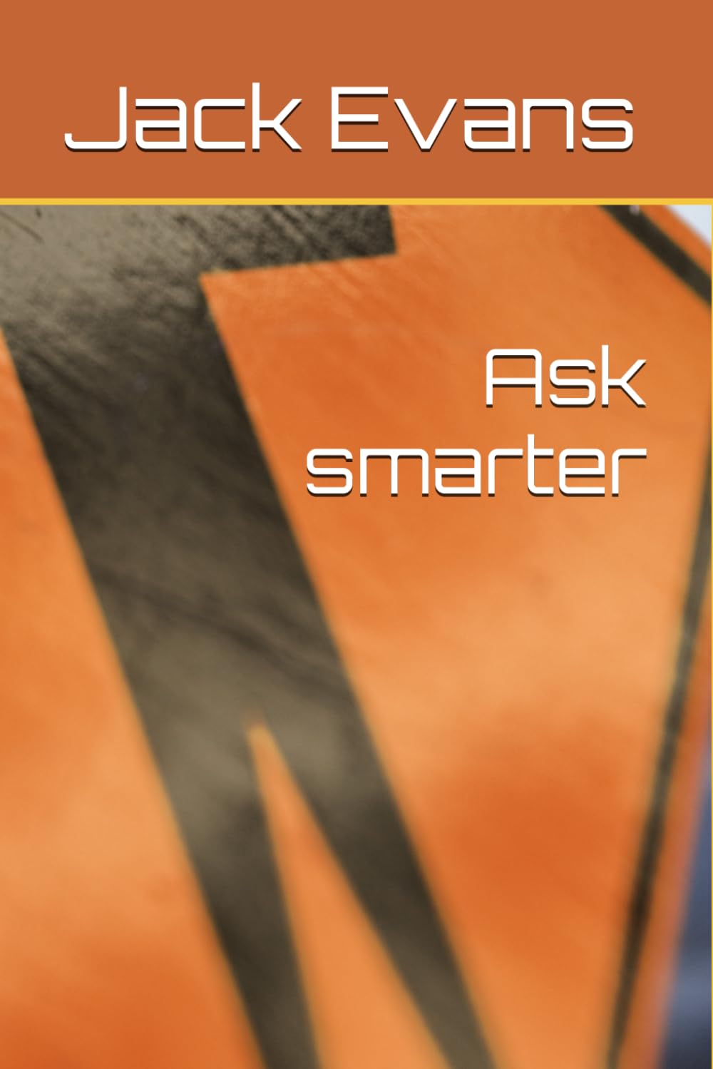 Ask smarter