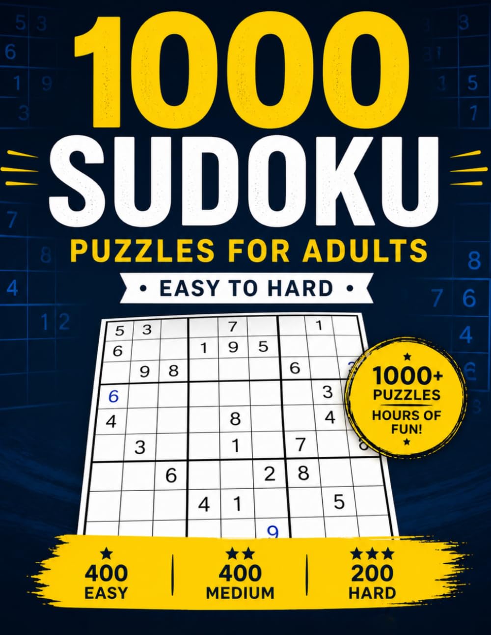 1000 Sudoku Puzzle Book for Adults: Large Print Easy to Hard Sudoku Book with 400 Easy, 400 Medium & 200 Hard Puzzles for Relaxation, Focus and Brain Training