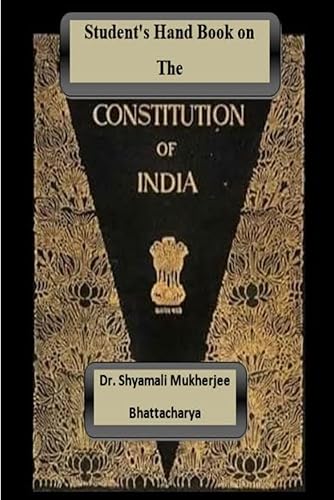 Student's Hand Book on The Constitution of India: Constitution-I