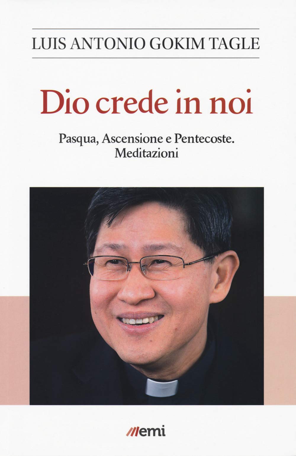 Dio Crede In Noi. Pasqua, Ascensione E Pentecoste. Meditazioni - 4