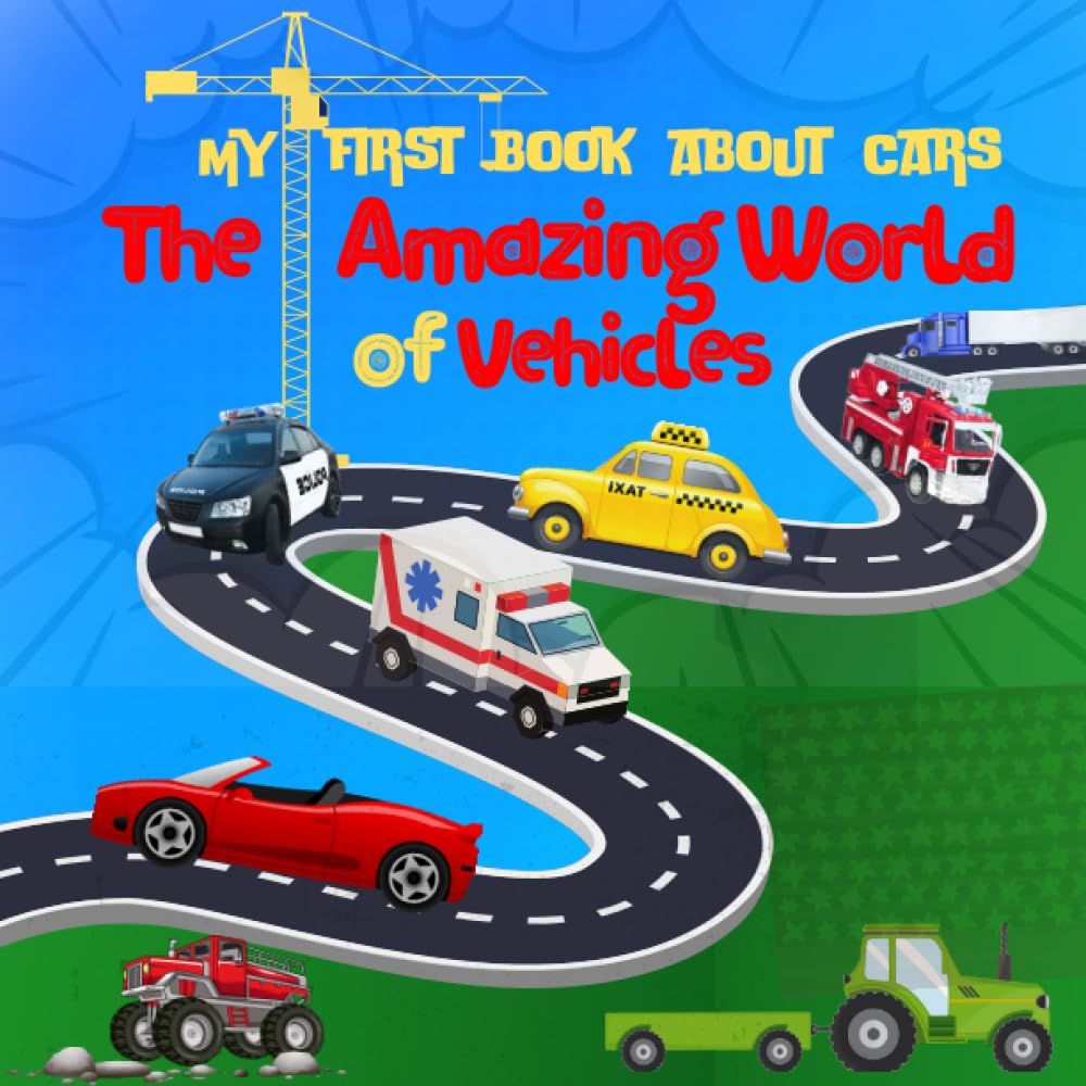 My first book about cars: The Amazing World of Vehicles