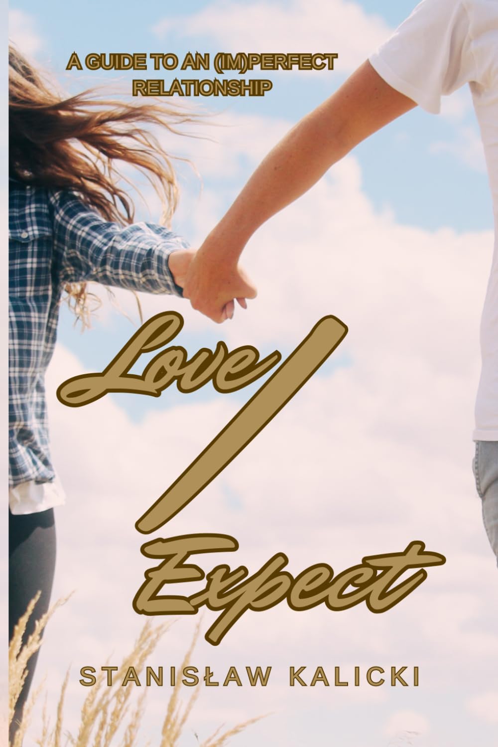 Love / Expect: A Guide to an (Im)perfect Relationship