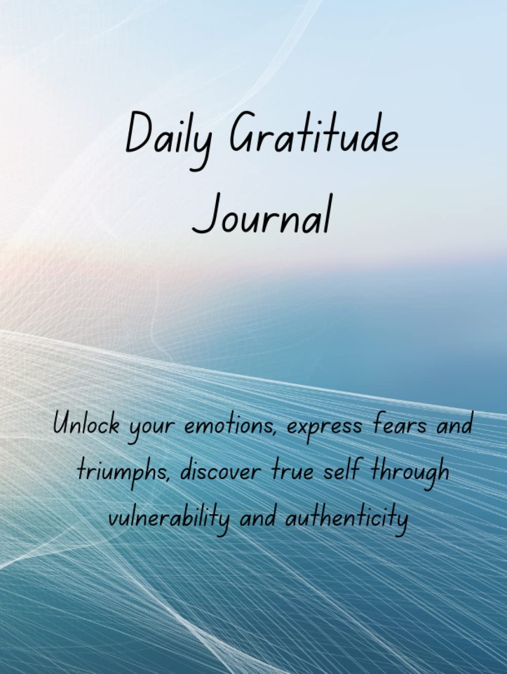 Daily Gratitude Journal: Daily Gratitude Journal