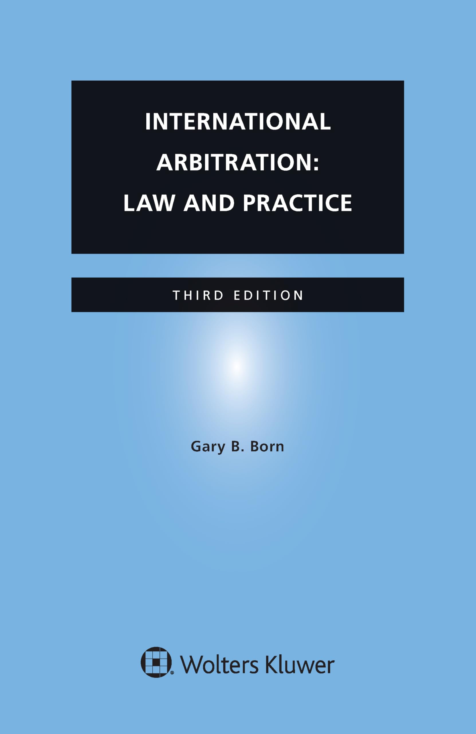 Kluwer Law International Arbitration: and Practice