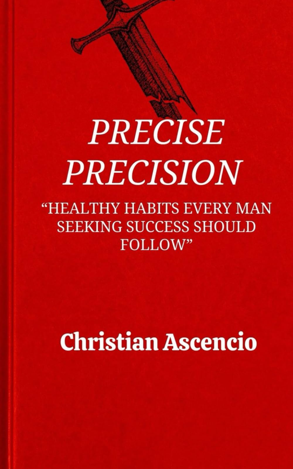 Precise Precision: “Healthy Habits Every Man Seeking Success Should Follow”