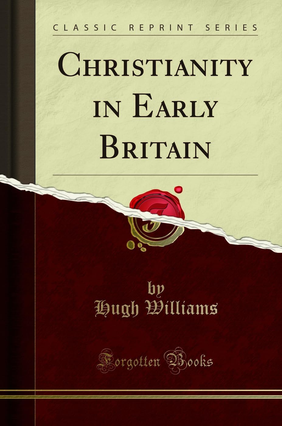Christianity in Early Britain (Classic Reprint)