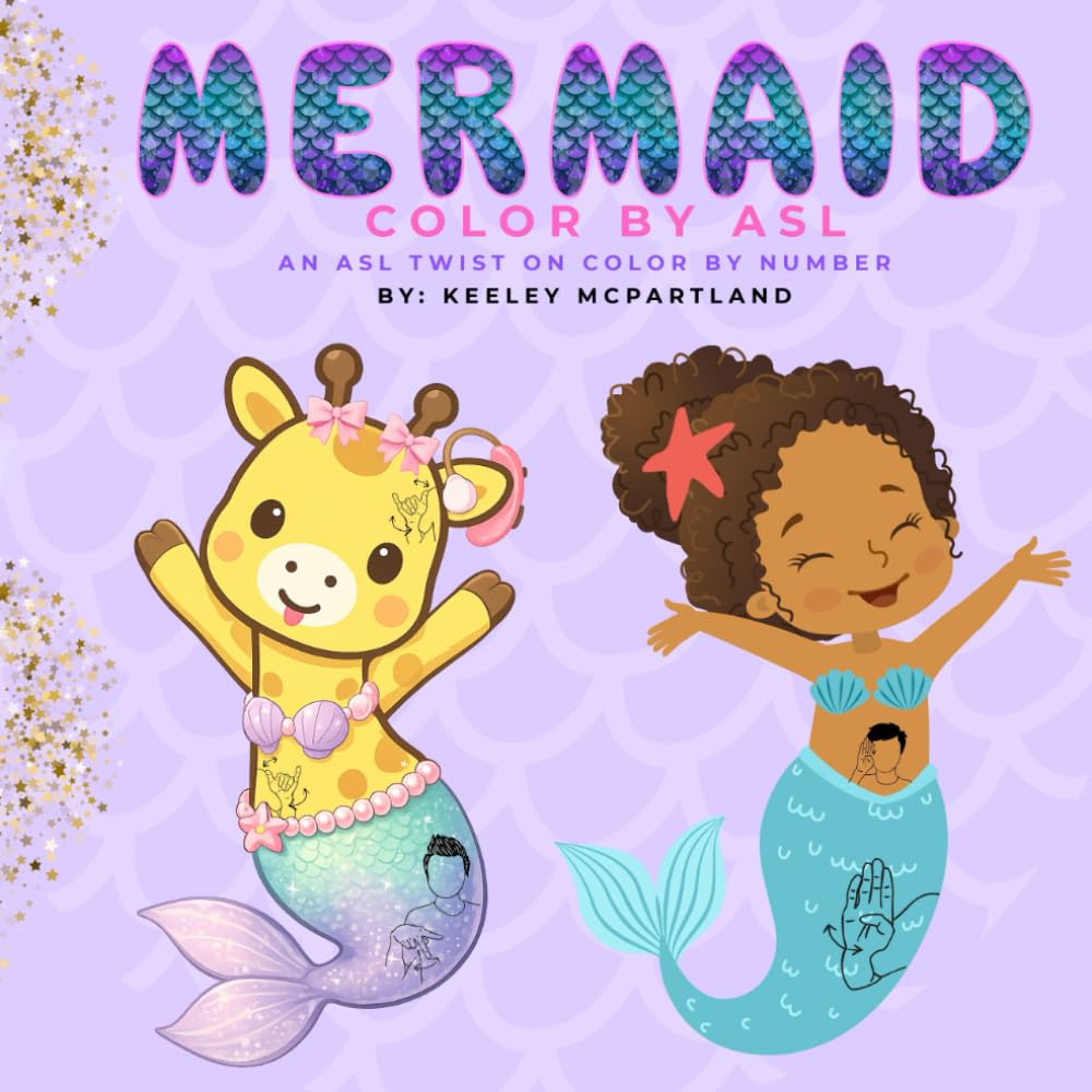 Mermaid ASL Coloring Book: Color by ASL (Color by ASL: An ASL Twist on Color by Number)