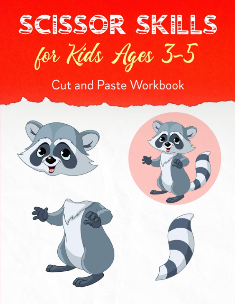Scissors Skills for Kids Ages 3-5: Scissor Skills Activity Book: Cut and Paste Workbook! A Fun Scissor Skills Preschool Workbook for Kids