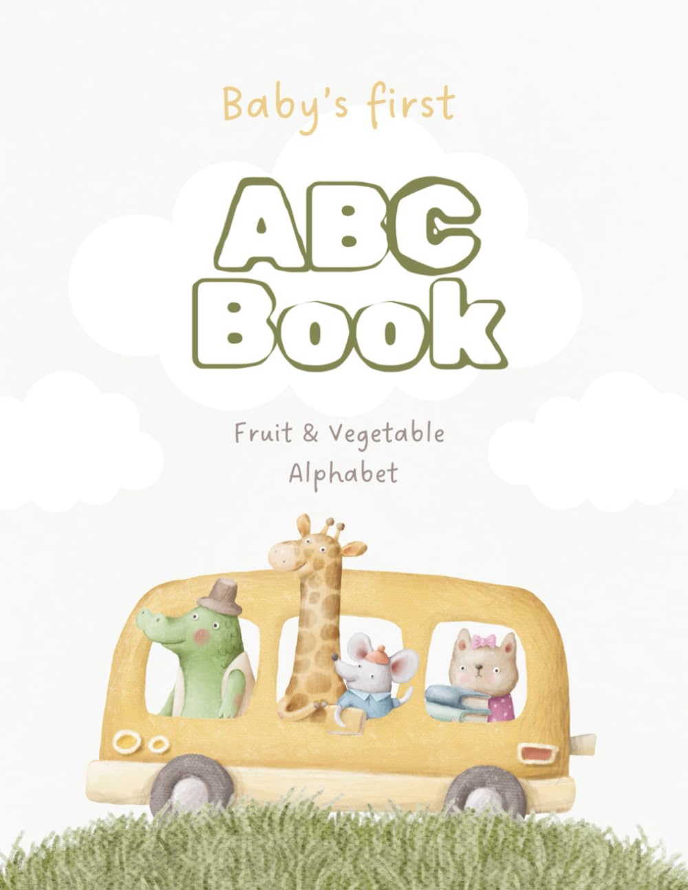 Baby's first ABC Book - Fruit and Vegetable Alphabet: A fun and gentle introduction to the alphabet with fruits and vegetables - perfect for babies and toddlers!