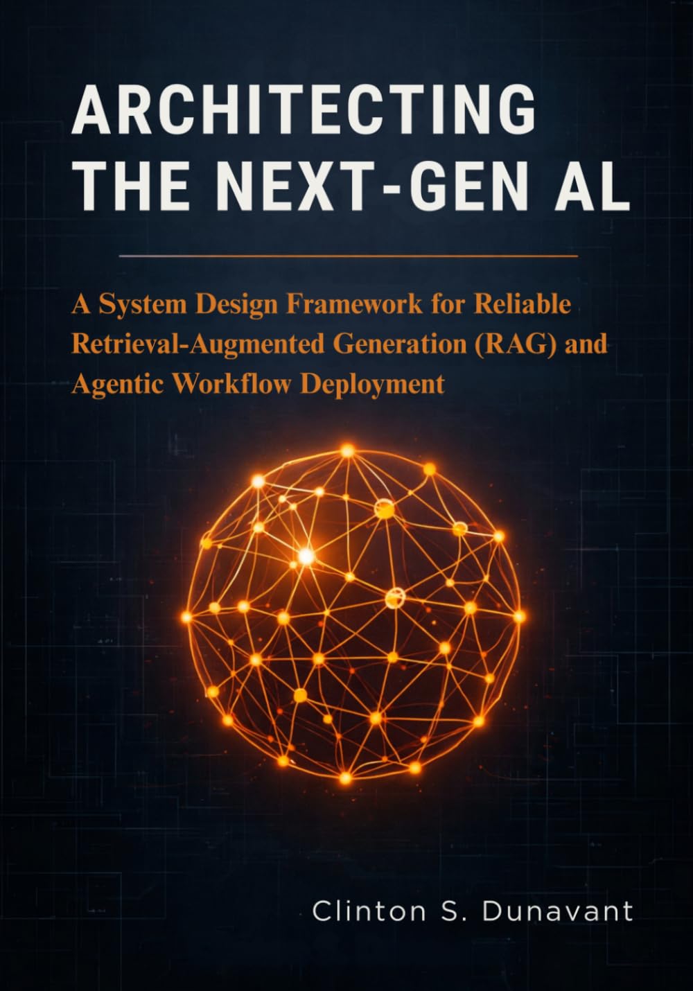 Architecting the Next-Gen AI: A System Design Framework for Reliable Retrieval-Augmented Generation (RAG) and Agentic Workflow Deployment