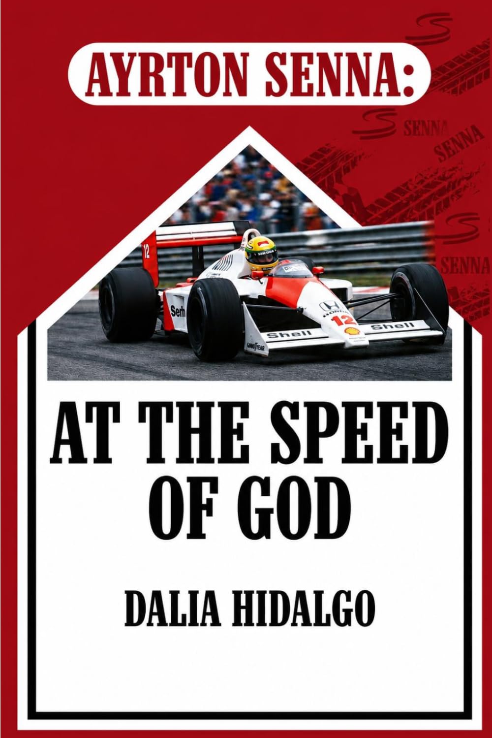 Ayrton Senna: At the Speed of God