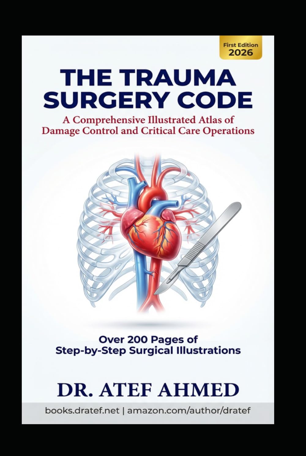 Trauma Surgery Code: A Comprehensive Illustrated Atlas of Damage Control and Critical Care Operations (The Surgery and Medicine Code)      Hardcover – March 23, 2026