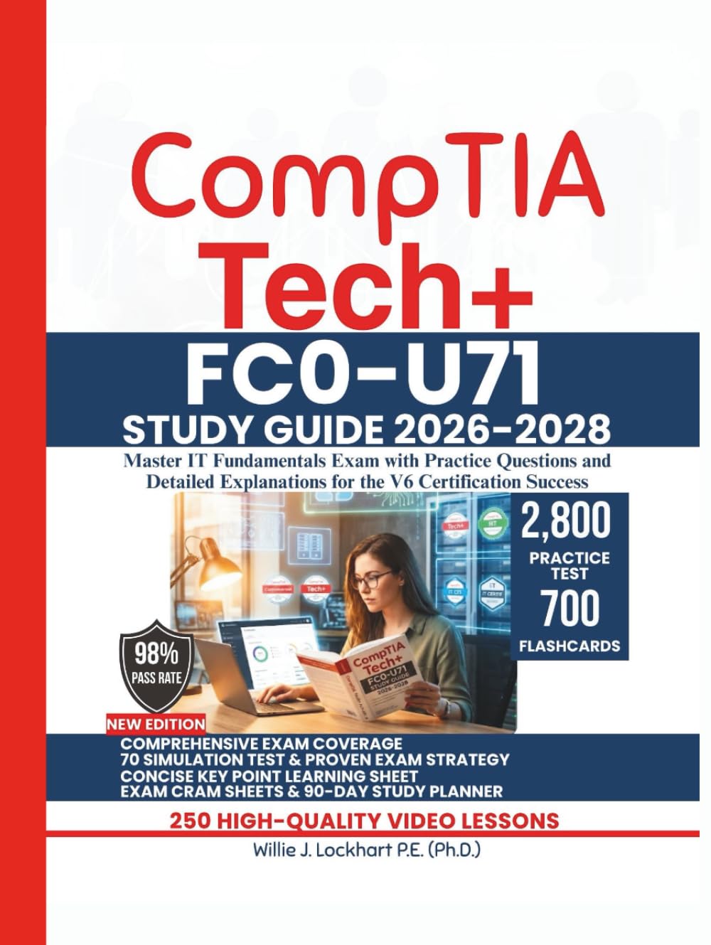 CompTIA TECH+ FC0-U71 STUDY GUIDE 2026-2028: Master IT Fundamentals Exam with Practice Questions and Detailed Explanations for the V6 Certification Success